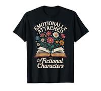 Emotionally Attached To Fictional Characters Maglietta