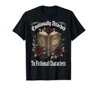 Emotionally Attached To Fictional Characters Maglietta
