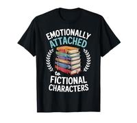 Emotionally Attached To Fictional Characters Maglietta