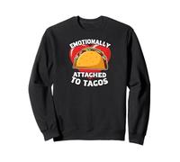 Emotionally Attached To Tacos Funny Taco Lover Felpa