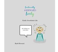 Emotionally Awkward Emily: Emily Overthinks Life