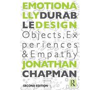 [Emotionally Durable Design: Objects, Experiences and Empathy] [By: Chapman, Jonathan] [May, 2015]