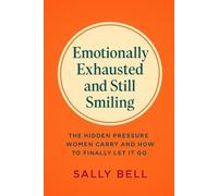 Emotionally Exhausted and Still Smiling: The Hidden Pressure Women Carry and How to Finally Let It Go