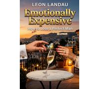 Emotionally Expensive: How Not to Lose a Perfect Man: 1
