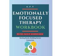 Emotionally Focused Therapy Workbook: Healing Bonds, Building Secure Connection