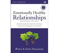 Emotionally Healthy Relationships Video Study: Discipleship That Deeply Changes Your Relationship With Others