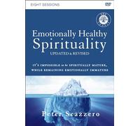 Emotionally Healthy Spirituality Course: Discipleship That Deeply Changes Your Relationship with God