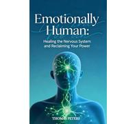 Emotionally Human: Healing the nervous system and reclaiming your power.