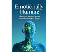 Emotionally Human: Healing the nervous system and reclaiming your power.