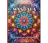 EMOTIONELE MANDALA - Kleurboek voor Volwassenen: Ontspanning, Mindfulness en Stressverlichting met 44 Rustgevende Patronen