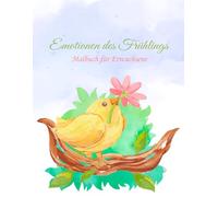 Emotionen des Frühlings Malbuch für Erwachsene