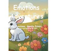 Emotions Adventures: Big Emotions, Gentle Colors:Emotions coloring book for kids