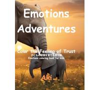 Emotions Adventures: Color the Feeling of Trust:Emotions coloring book for kids