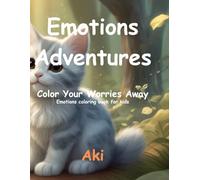 Emotions Adventures: Color Your Worries Away:Emotions coloring book for kids