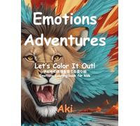 Emotions Adventures: Let’s Color It Out!:子どもの感情を育てる塗り絵-Emotions coloring book for kids