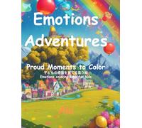 Emotions Adventures: Proud Moments to Color:子どもの感情を育てる塗り絵-Emotions coloring book for kids