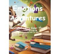 Emotions Adventures: Restless? Let’s Color That!:Emotions coloring book for kids