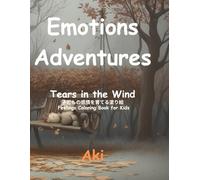 Emotions Adventures: Tears in the Wind: Feelings Coloring Book for Kids