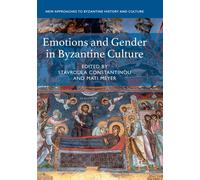 Emotions and Gender in Byzantine Culture - Stavroula Constantinou - 2019