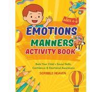 Emotions And Manners Activity Book For Kids Ages 4-8: Fun Activities to Teach Feelings, Kindness & Good Manners