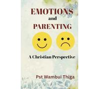 Emotions and Parenting: A Christian Perspective