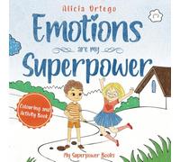 Emotions are my Superpowers: Coloring and Activity Book for Kids: A Kid's Book About Love and Compassion