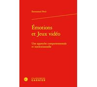 Emotions et jeux vidéo: Une approche comportementale et institutionnelle