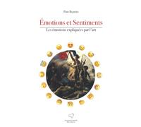 Émotions et Sentiments: Les émotions expliquées par l'art