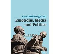 Emotions, Media and Politics