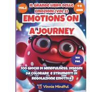 EMOTIONS ON A JOURNEY: Il Grande Libro delle Emozioni (Vol. 2): 100 Giochi di Mindfulness, Disegni da Colorare e Strumenti di Regolazione Emotiva per Bambini dai 4 agli 8 anni