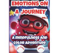 Emotions on a Journey: Social Emotional Learning Activity Book for Kids Ages 3-10: 101 Mindfulness Games, Sea & Space Coloring, and Emotional Regulation Tools (Vol. 2)