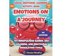 Emotions on a Journey (Vol. 1): Social Emotional Learning Activity Book for Kids Ages 4-8: 101 Mindfulness Games, Sea Coloring, and Emotional Regulation Tools