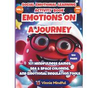 Emotions on a Journey (Vol. 2): SEL Workbook for Kids Ages 4-8: 101 New Mindfulness Games, Space Exploration Coloring, and Behavioral Health Tools for Children