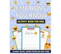 Emotions You Know: Activity Book For Kids: Alphabet Tracing, Number Tracing and Many More!