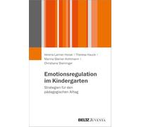 Emotionsregulation im Kindergarten: Strategien für den pädagogischen Alltag