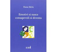 Emotivi si nasce consapevoli si diventa