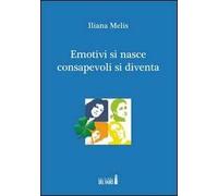 Emotivi si nasce consapevoli si diventa