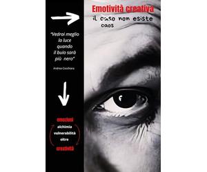 EMOTIVITÀ CREATIVA: il caso (caos) non esiste