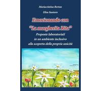 Emozionando con "La margherita Rita": Proposte laboratoriali in un ambiente inclusivo alla scoperta della propria unicità