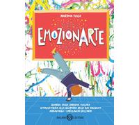 Emozionarte. Ediz. a colori [Paperback] Fuga, Martina and Colpani, Simona Elena