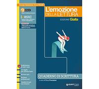 Emozione della lettura. Ediz. gialla. Quaderno di scrittura. Per le Scuole superiori. Con e-book. Con espansione online