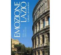Emozione Lazio-Latium, an emotion. Ediz. bilingue