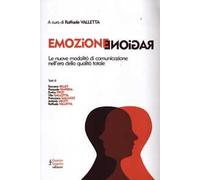 Emozione ragione. Le nuove modalità di comunicazione nell'era della qualità totale
