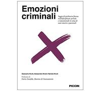Emozioni criminali. Saggio di psichiatria forense multidisciplinare peritale e trattamentale in tema di stati emotivi e passionali