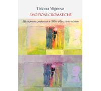Emozioni cromatiche. La vita privata e professionale di Mario Salvo, l'uom...