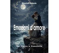 EMOZIONI D'AMORE: Per Flauto e Pianoforte