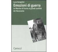 Emozioni di guerra. Le Marche di fronte ai conflitti del Novecento
