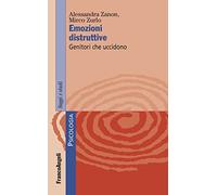 Emozioni distruttive. Genitori che uccidono