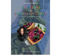 Emozioni e colori in cucina [Paperback] Angelis, Angela De