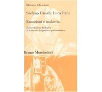 Emozioni e malattia. Dall'evoluzione biologica al tramonto del pensiero ps...